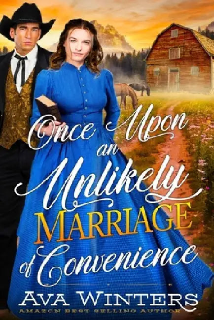 Once upon an Unlikely Marriage of Convenience: A Western Historical Romance Book by Ava Winters