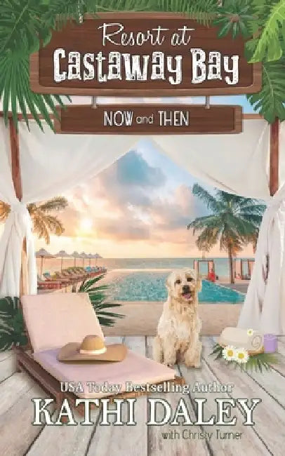 Resort at Castaway Bay: Now and Then by Kathi Daley