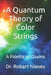 A Quantum Theory of Color Strings: A Palette of Gluons by Robert Nieves