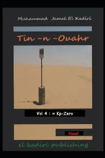 Tin-n-Ouahr Vol: 4 "Kp-Zero" by Muhammad Jamal El Kadiri