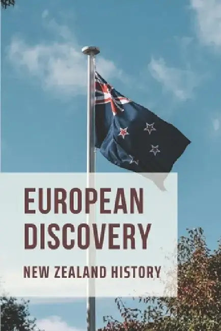 European Discovery: New Zealand History by Hsiu McColl