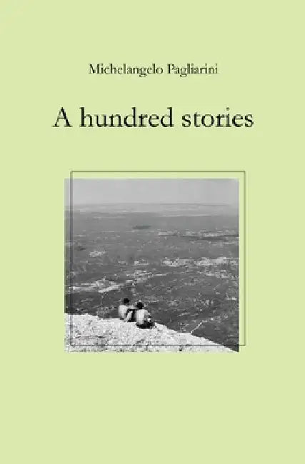 A hundred stories by Michelangelo Pagliarini