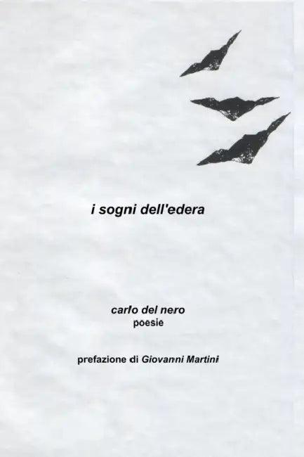 i sogni dell'edera: poesie by Giovanni Martini, Carlo del Nero