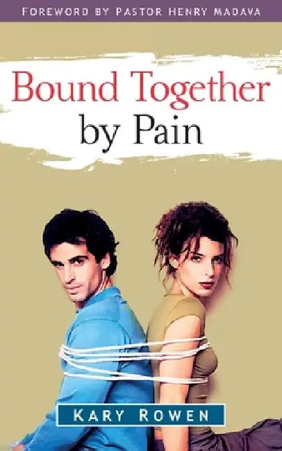 Bound Together by Pain by Kary Rowen
