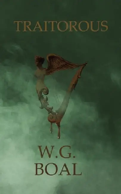 Traitorous by W. G. Boal