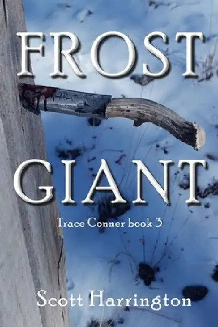 Frost Giant: Trace Conner Book 3 by Scott Harrington