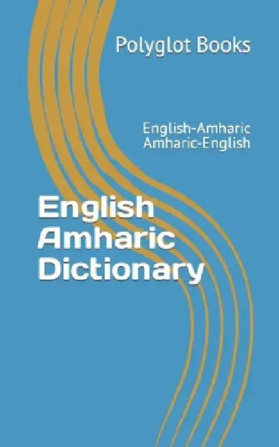 English Amharic Dictionary: English-Amharic / Amharic-English by Amadou Croff