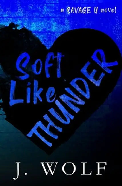 Soft Like Thunder - Special Edition by J. Wolf