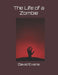 The Life of a Zombie by David G. Evans