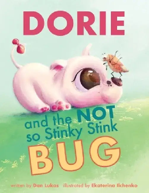 DORIE and the Not so Stinky Stink Bug by Ekaterina Ilchenko
