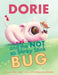 DORIE and the Not so Stinky Stink Bug by Ekaterina Ilchenko