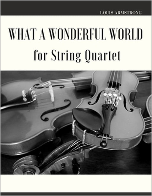 What a Wonderful World for String Quartet by Giordano Muolo, Louis Armstrong