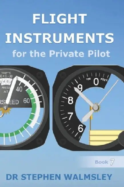 Flight Instruments for the Private Pilot by Stephen Walmsley