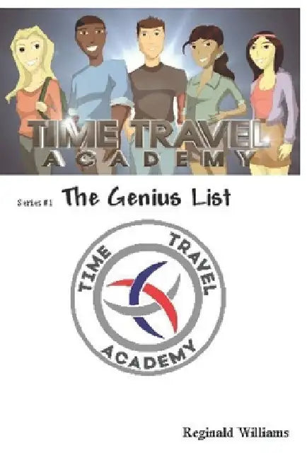 Time Travel Academy by Reginald Williams