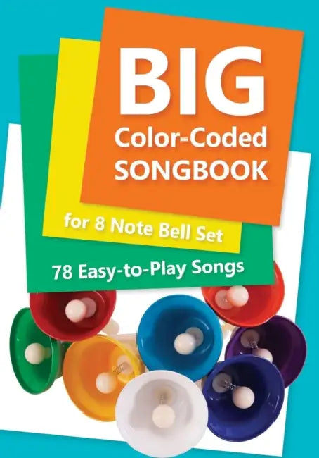 Big Color-Coded Songbook for 8 Note Bell Set: 78 Easy-to-Play Songs by Helen Winter