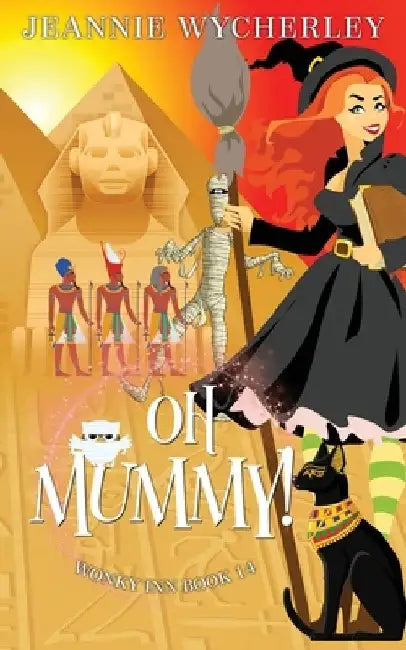 Oh Mummy!: A Cozy Witch Mystery by Jeannie Wycherley