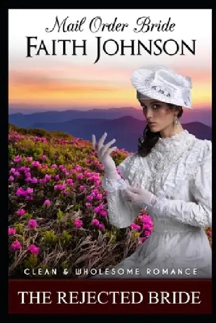 The Rejected Bride by Faith Johnson