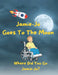Jamie-Jo Goes To The Moon, Where Did You Go Jamie-Jo?: Children's Storybook, Illustrated by Pink Poppy Designs