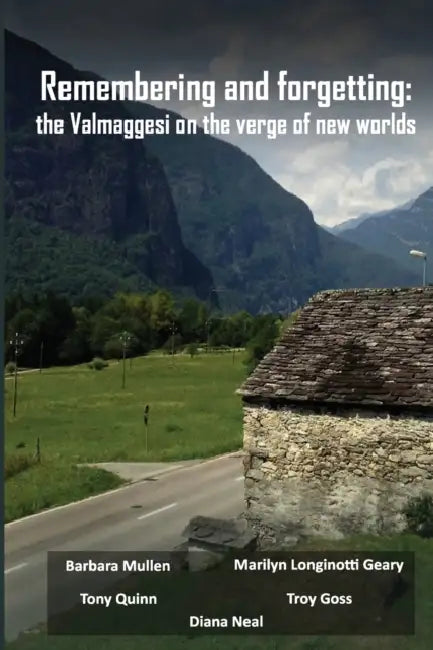 Remembering and Forgetting: The Valmaggesionthe Verge of New Worlds by Barbara; Quinn, Tony; Longinotti Geary, Marilyn Mullen