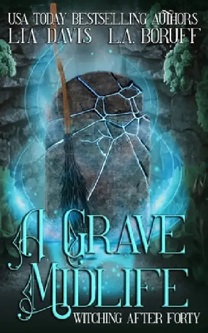 A Grave Midlife: A Paranormal Women's Fiction Novel by L. a. Boruff
