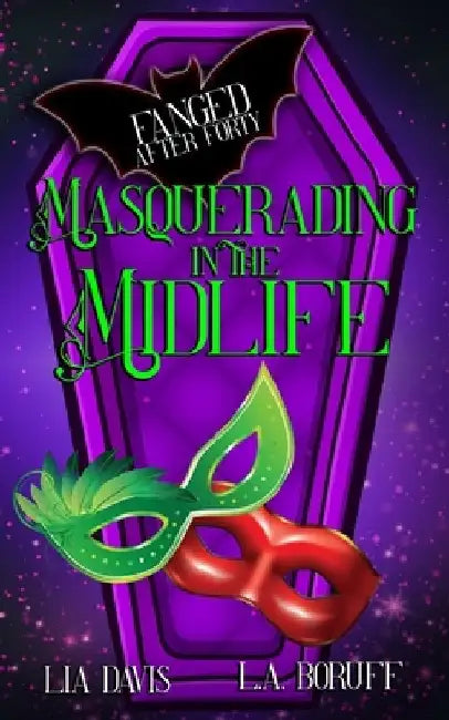 Masquerading In the Midlife: A Paranormal Women's Fiction Novel by L. a. Boruff