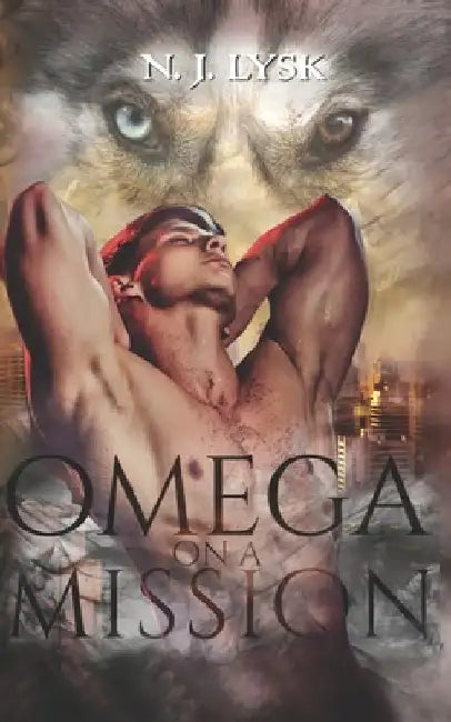 Omega on a Mission: An M/M alpha/omega romantic adventure by N. J. Lysk