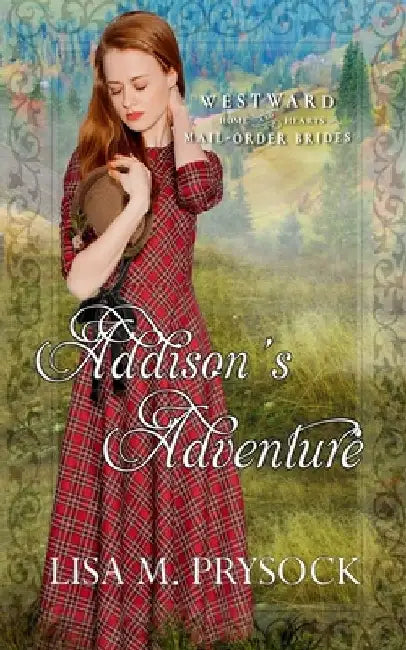 Addison's Adventure (Westward Home and Heart Mail-Order Brides Book 28) by V. McKevitt