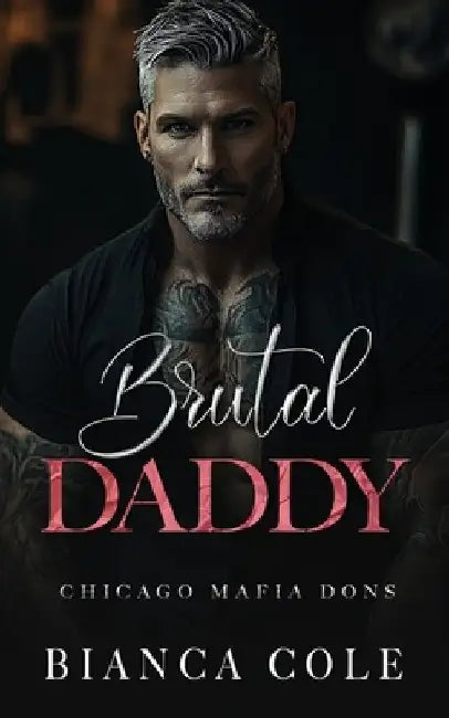 Brutal Daddy: A Dark Captive Mafia Romance by Bianca Cole