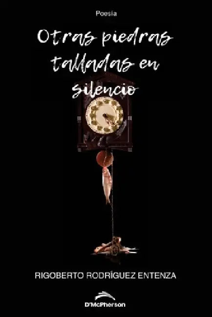 Otras piedras talladas en silencio by Rigoberto Rodríguez Entenza