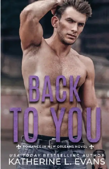 Back to You: A Small Town Southern Veteran Romance by Katherine L. Evans