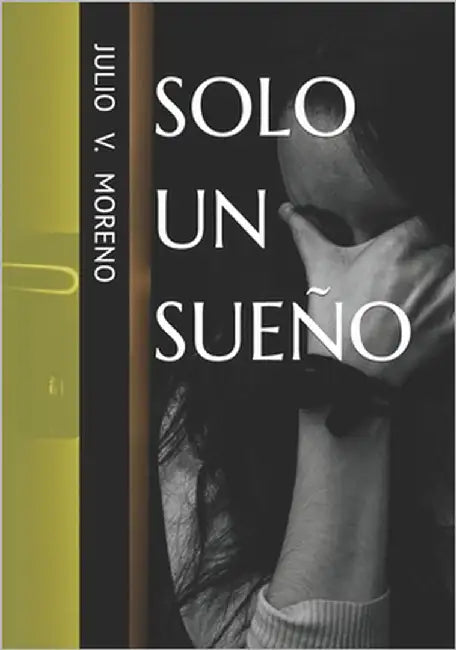Solo Un Sueño by Velazquez Moreno, Julio V. Moreno Cesar