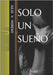 Solo Un Sueño by Velazquez Moreno, Julio V. Moreno Cesar