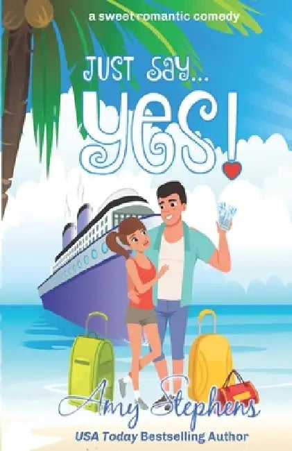 Just Say...Yes! by Amy Stephens