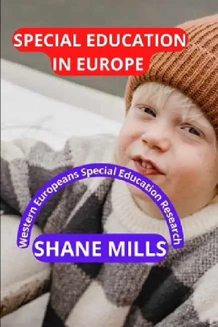 Special Education in Europe: Western Europeans Special Education Research by Shane Mills