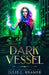 Dark Vessel by Julie L. Kramer