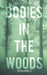 Bodies in the Woods: Unexplained Mysteries, Volume 2 by Tom Lyons