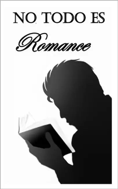 No todo es Romance by Izaguirre Valdez, Luis Fernando