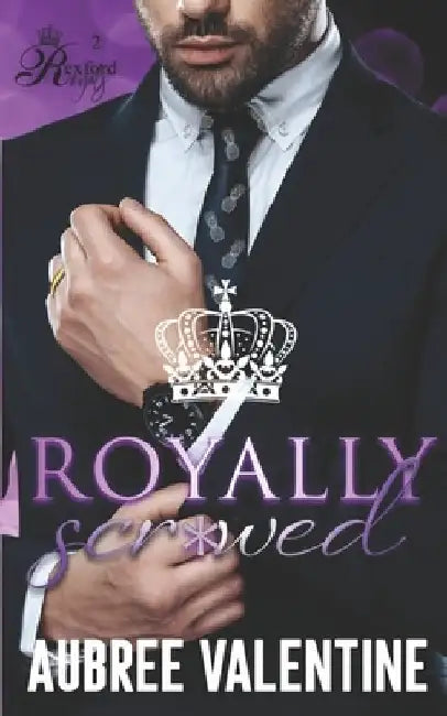 Royally Scr*wed by Aubree Valentine