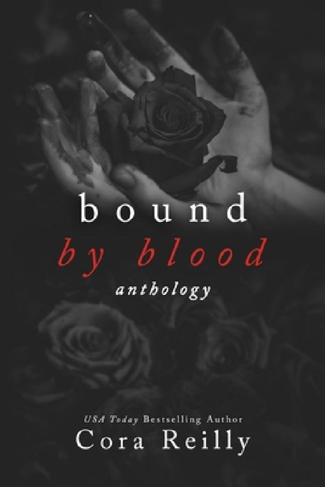 Bound By Blood: Anthology (Old Cover edition) by Cora Reilly