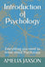 Introduction of Psychology: Everything you need to know about Psychology by Amelia Jaxson