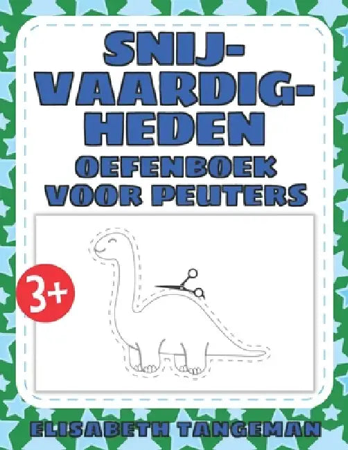 Snijvaardigheden oefenboek voor peuters: Schaar oefenboek met dinosaurusvormen voor kinderen en kleuters - knip- en kleuractiviteiten voor 3+ by Elisabeth Tangeman