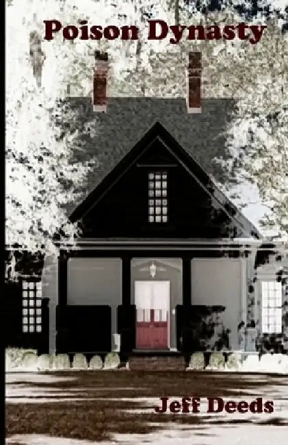 Poison Dynasty: A short history of the murderous Bighams of Florence County by Jeff Deeds