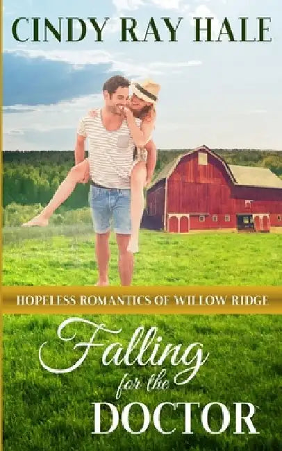 Falling for the Doctor: A Small-Town Southern Romance by Cindy Ray Hale