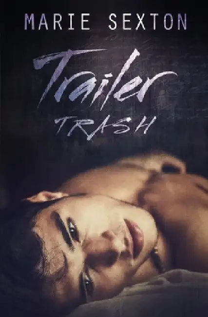 Trailer Trash by Marie Sexton