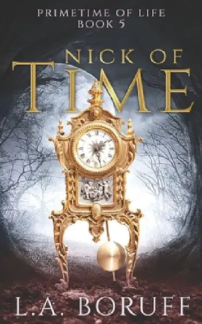 Nick of Time: A Paranormal Women's Fiction Novel by L. a. Boruff
