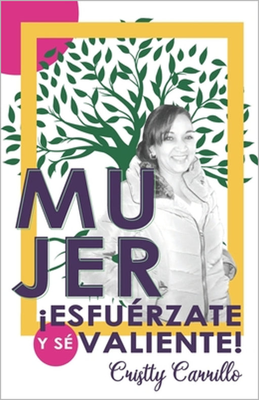 Mujer, esfuerzáte y se valiente by Cristina Carrillo Carrillo
