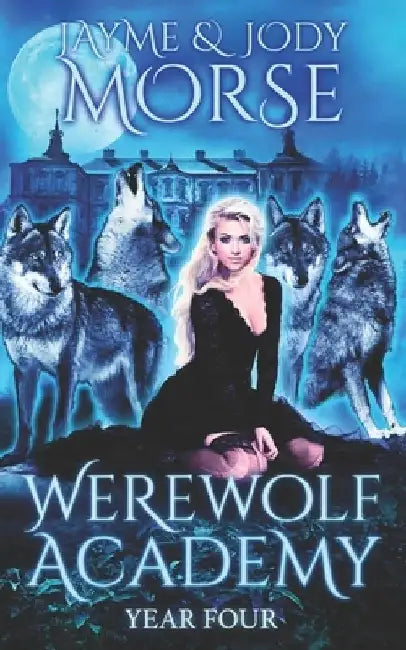 Werewolf Academy: Year Four by Jody Morse