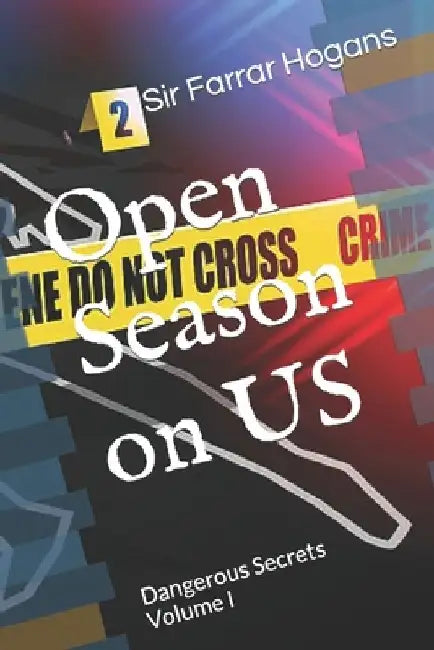 Open Season on US: Dangerous Secrets Volume I by Nikisha Scruggs