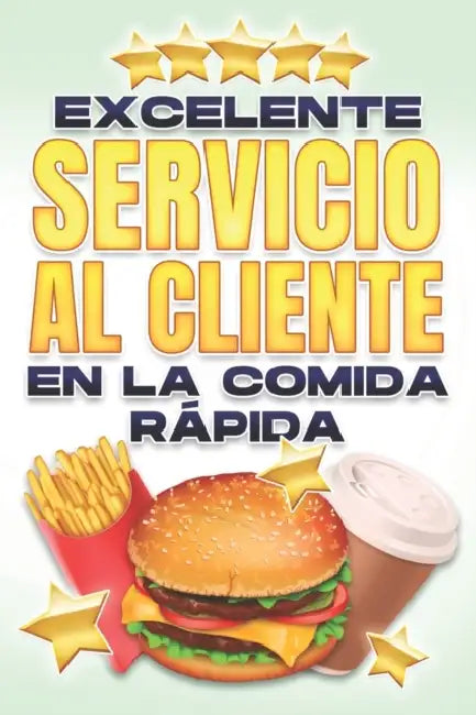 Excelente Servicio Al Cliente En La Comida Rápida by D. K. Hawkins