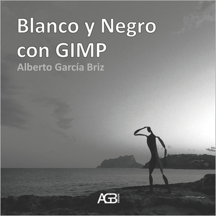 Blanco y Negro con GIMP by Alberto García Briz